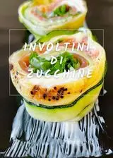 Ricetta Involtini di zucchine