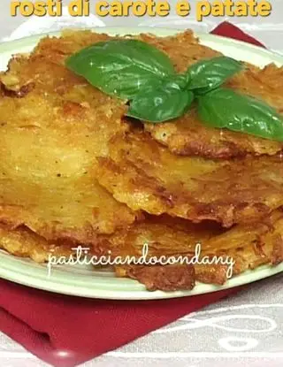 Ricetta Rosti di carote e patate di pasticciandocondany