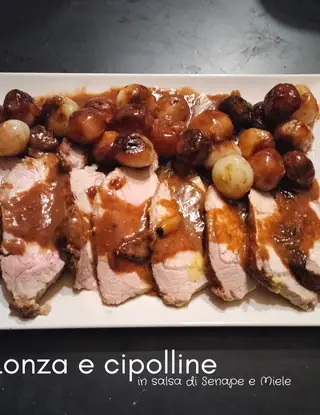 Ricetta Lonza e cipolline in salsa di senape e miele di ladyp